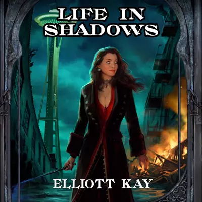 Elliott Kay, Tess Irondale: Life in Shadows (AudiobookFormat, 2016, Audible Studios)