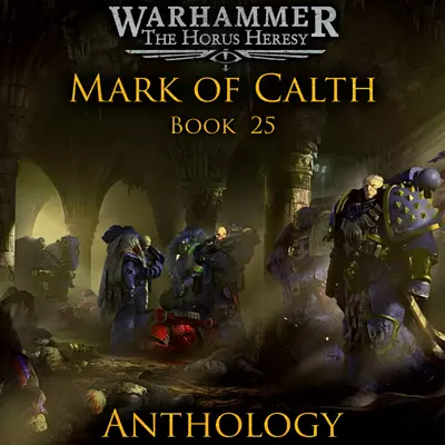 Rob Sanders, Jonathan Keeble, Guy Haley, Gareth Armstrong, David Annandale, David Timson, Anthony Reynolds, Aaron Dembski-Bowden, Dan Abnett, Graham McNeill: Mark of Calth (AudiobookFormat, 2017, Black Library)
