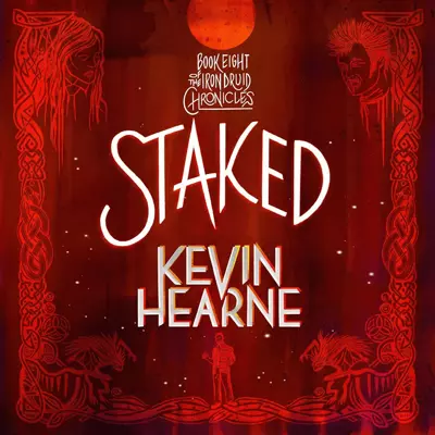 Kevin Hearne, Luke Daniels: Staked (AudiobookFormat, 2016, Random House Audio)