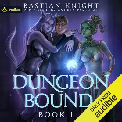 Bastian Knight, Andrea Parsneau: Dungeon Bound (AudiobookFormat, 2020, Podium Audio)