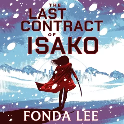Fonda Lee, Mary Robinette Kowal, Dillon Sickels: The Last Contract of Isako (AudiobookFormat, 2026, Orbit)