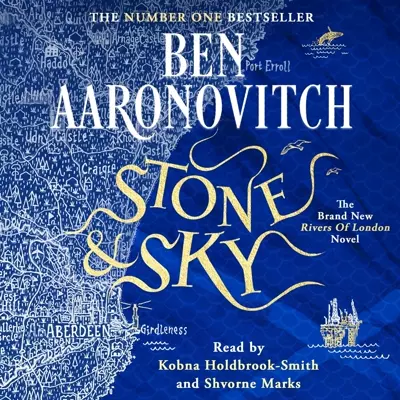 Kobna Holdbrook-Smith, Shvorne Marks, Ben Aaronovitch: Stone and Sky (AudiobookFormat, 2025, Orion)