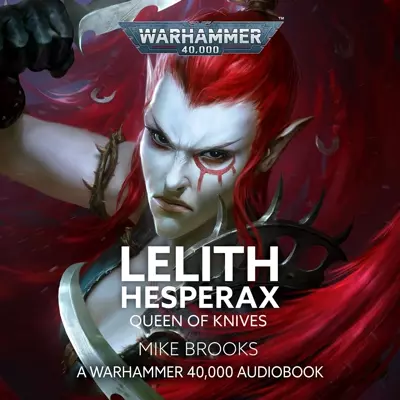 Mike Brooks, Antonia Beamish: Lelith Hesperax: Queen of Knives (AudiobookFormat, 2024, Black Library)