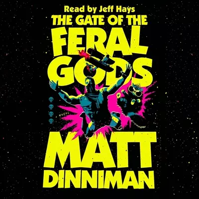 Matt Dinniman, Jeff Hays: The Gate of the Feral Gods (AudiobookFormat, 2021, Audible Studios)