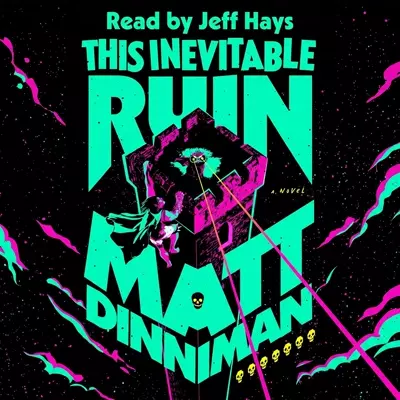 Matt Dinniman, Jeff Hays, Travis Baldree: This Inevitable Ruin (AudiobookFormat, 2025, Audible Studios)