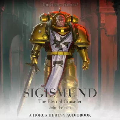 Timothy Watson, John French: Sigismund: The Eternal Crusader (AudiobookFormat, 2022, Black Library)