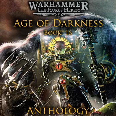 Aaron Dembski-Bowden, John French, Dan Abnett, Gav Thorpe, Graham McNeill, Rob Sanders, Martyn Ellis, Jonathan Keeble, Gareth Armstrong, Chris Wraight, Nick Kyme, James Swallow: Age of Darkness (AudiobookFormat, 2017, Black Library)