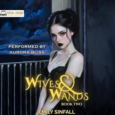Emily Sinfall, Aurora Bliss: Wives and Wands (AudiobookFormat, 2026, Royal Guard Publishing LLC)