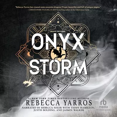 Jasmin Walker, Justis Bolding, Teddy Hamilton, Rebecca Soler, Rebecca Yarros: Onyx Storm (AudiobookFormat, 2025, Recorded Books)