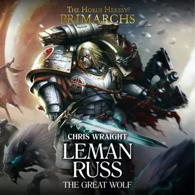 Jonathan Keeble, Chris Wraight: Leman Russ: The Great Wolf (AudiobookFormat, 2017, Black Library)