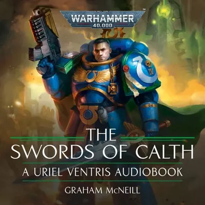 Graham McNeill, Bruce MacKinnon: The Swords of Calth (AudiobookFormat, 2021, Black Library)