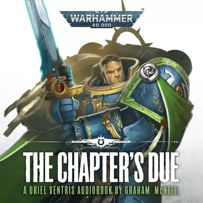 Bruce MacKinnon, Graham McNeill: Uriel Ventris: The Chapter's Due (AudiobookFormat, 2023, Black Library)