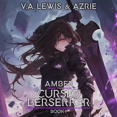 Tara Sands, Azrie, V.A. Lewis: Amber the Cursed Berserker: Book 1 (AudiobookFormat, 2025, Audible Studios)