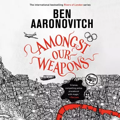 Ben Aaronovitch, Kobna Holdbrook-Smith: Amongst Our Weapons (AudiobookFormat, 2022, DAW)