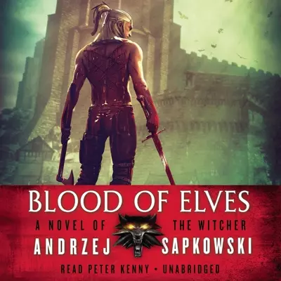 Peter Kenny, Andrzej Sapkowski: Blood of Elves (AudiobookFormat, 2015, Hachette Audio)
