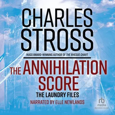 Charles Stross, Elle Newlands: The Annihilation Score (AudiobookFormat, 2015, Recorded Books)