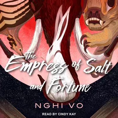 Nghi Vo, Cindy Kay: The Empress of Salt and Fortune (AudiobookFormat, 2020, Tantor Audio)
