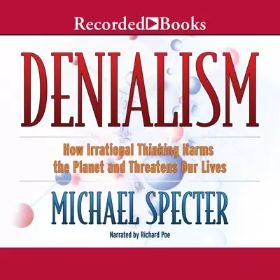 Richard Poe, Michael Specter: Denialism (AudiobookFormat, 2010, Recorded Books)