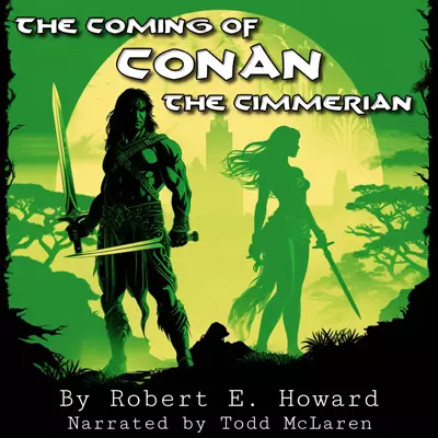 Robert E. Howard, Todd McLaren: The Coming of Conan the Cimmerian (AudiobookFormat, 2009, Tantor Audio)